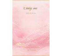 Only Me: Journal • Un espacio solo para mí | Diario de Amor propio, Autocuidado, Gratitud y Presencia