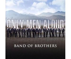 Only Men Aloud - Band of Brothers
