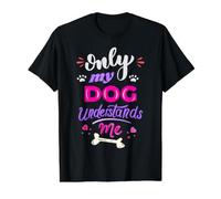 Only My Dog Understands Me - Humor Divertido para Amantes de los Perros Camiseta gráfica económica, Hombre, Negro, M