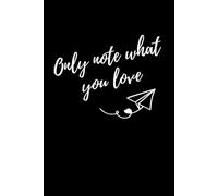 Only note what you love: A gift notebook for things you love for friends and familie