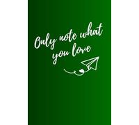 Only note what you love: A gift notebook for things you love for friends and familie