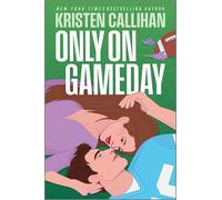 Only on Gameday: A Slow-Burn NFL Romance with a Fake Engagement, Childhood Friends to Lovers, and Years of Secret Yearning: 5 (Game On, 5)
