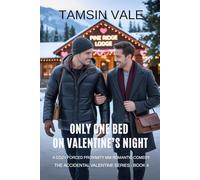 Only One Bed on Valentine’s Night: A Cozy Forced Proximity MM Romantic Comedy: 4 (The Accidental Valentine Series: A Contemporary MM Romantic Comedy)