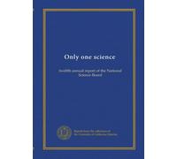 Only one science: twelfth annual report of the National Science Board