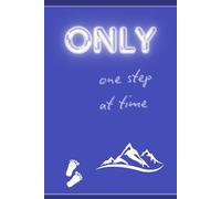 Only One Step At Time: Track Your Progress - Journal - Notebook - Progress Book - Goal Book