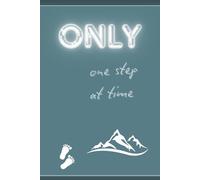 Only One Step At Time: Track Your Progress - Journal - Notebook - Progress Book - Goal Book