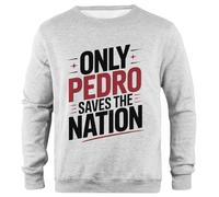 Only Pedro Saves The Nation Grey Sweatshirt Jumper Unisex Simple Fit