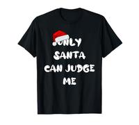 Only Santa Can Judge Me Holiday, Broma Divertida de Fiesta de Navidad Camiseta