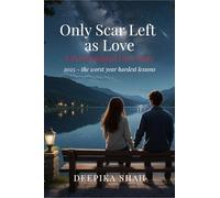 Only Scar Left as Love: A psychological love story 2025 the worst year hardest lessons