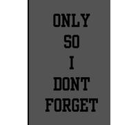 only so I dont forget: funny gift note book journal friends and family