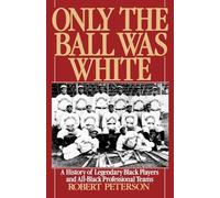 Robert Peterson Only the Ball Was White (Tapa blanda) (Importación USA)