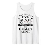 Only the Best Dog Aunts Get Promoted to Human Aunt Auntie Camiseta sin Mangas