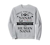 Only the Best Dog Nanas Get Promoted to Human Nana Grandma Sudadera