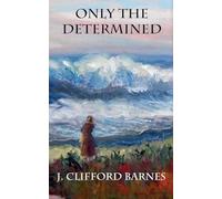 Only the Determined