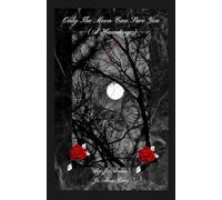 Only The Moon Can Save You (A Haunting)