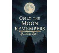 Only The Moon Remembers