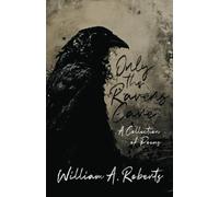 Only the Ravens Care: A Collection of Poems