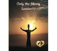 Only The Strong Survive!