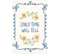 Only Time Will Tell