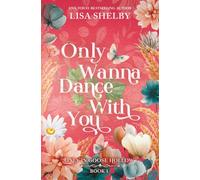 Only Wanna Dance With You (Deluxe Edition) (Only in Goose Hollow Deluxe Edition Paperbacks)