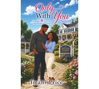 Only With You: An African American Romance Standalone: 17 (A Sweetgum Meadows Romance)