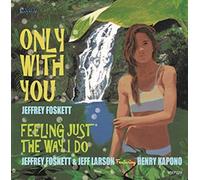 ONLY WITH YOU C/W FEELING JUST THE WAY I DO (7inch) [Analog]