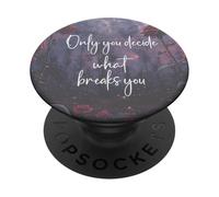 Only You Can Decide What Breaks You Bookish Smutt Book Lover PopSockets PopGrip Adhesivo