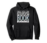 Only You Can Prevent Book Burnings Sudadera con Capucha