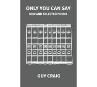 Only You Can Say: New and Selected Poems