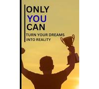 Only you can turn dreams into reality: Best journal for motivation