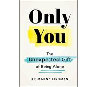 Only You: The Unexpected Gift of Being Alone
