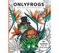 OnlyFrogs: A Sexy Frog Colouring Book