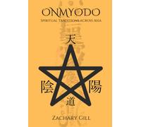 Onmyodo: Spiritual Traditions Across Asia (Hammer & Vajra)
