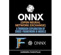 ONNX (Open Neural Network Exchange): A Thorough Exploration of Cross-Framework AI Models