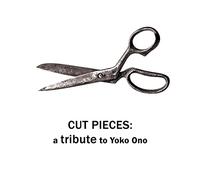 Ono, Yoko.=trib= - Cut Pieces: Tribute to..