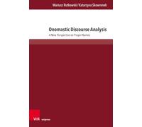 Onomastic Discourse Analysis: A New Perspective on Proper Names: Band 022 (Fields of Linguistics - Aktuelle Fragestellungen und Herausforderungen)