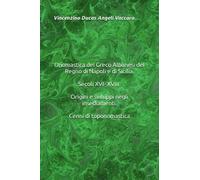 Onomastica dei Greco Albanesi del Regno di Napoli e di Sicilia. Secoli XVI- XVIII. Origini e sviluppi negli insediamenti. Cenni di toponomastica