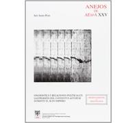 Onomástica y relaciones políticas en la epigrafía del Conventus Asturum durante el Alto Imperio: 25 (Anejos de Archivo Español de Arqueología)