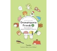 Onomatopoeia Friends 2: Illustrated book of Japanese onomatopoeic characters