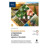 onomia agraria e legislazione di settore agraria e forestale. Per le Scuole superiori. Con e-book. Con espansione online (Vol. B)