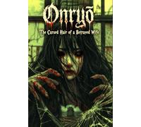Onryo: The Cursed Heir of a Betrayed Wife