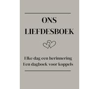 ONS LIEFDESBOEK: Elke dag een herinnering - Een dagboek voor koppels