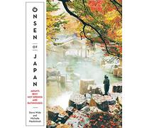 Onsen of Japan: Japan's Best Hot Springs and Bathhouses [Idioma Inglés]