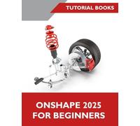 Onshape 2025 For Beginners (COLORED)