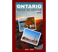 ONTARIO GUIDE DE VOYAGE 2026: De Toronto et Ottawa aux chutes Niagara et au-delà : villes incontournables, merveilles naturelles et expériences locales