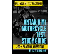 Ontario M1 Motorcycle Test Study Guide: Includes complete study content, step-by-step guidance, and over 250 practice questions