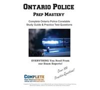 Ontario Police Prep Mastery: Complete Ontario Police Constable OACP Study Guide and Practice Test Questions