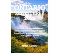 ONTARIO REISEFÜHRER 2026: Ihr unverzichtbarer Begleiter zur Erkundung von Kanadas pulsierenden Städten, malerischen Landschaften und verborgenen Schätzen