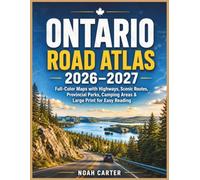 Ontario Road Atlas 2026-2027: Full-Color Maps with Highways, Scenic Routes, Provincial Parks, Camping Areas & Large Print for Easy Reading (Road Trip Ready)