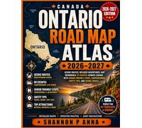 Ontario Road Map Atlas 2026-2027: Scenic Routes, Relaxed Adventures, and Memorable RV Escapes Across Canada with senior friendly stops, campgrounds, safety tips, and scenic drives